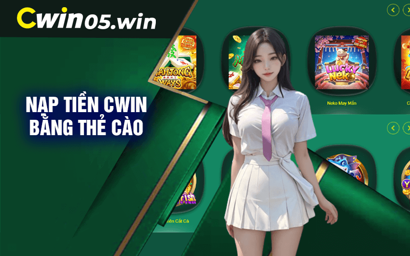 Nạp tiền Cwin bằng thẻ cào