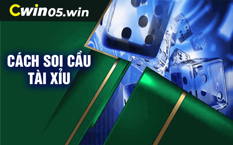 Cách Soi Cầu Tài Xỉu