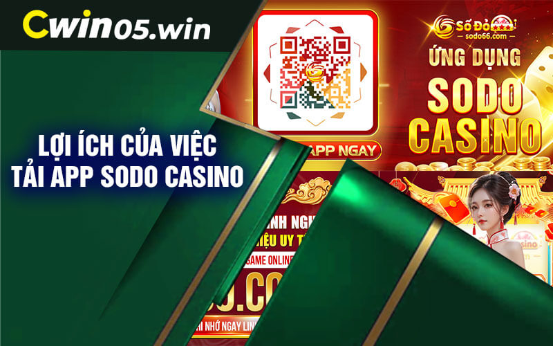 Lợi Ích Của Việc Tải App Sodo Casino